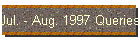 Jul. - Aug. 1997 Queries