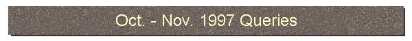 Oct. - Nov. 1997 Queries