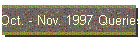 Oct. - Nov. 1997 Queries