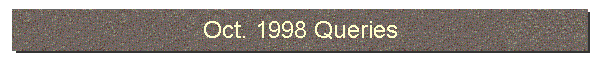 Oct. 1998 Queries