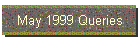 May 1999 Queries