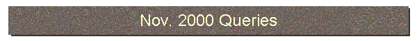 Nov. 2000 Queries