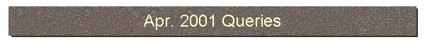 Apr. 2001 Queries